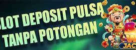 Situs Slot Deposit Pulsa Axis Tanpa Potongan 2021 Tanpa